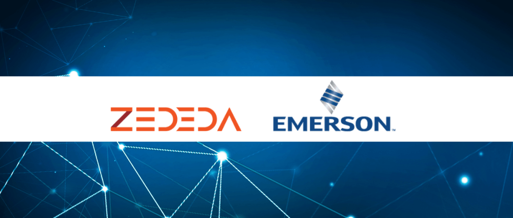 Emerson Modernizes the Industrial Edge With ZEDEDA